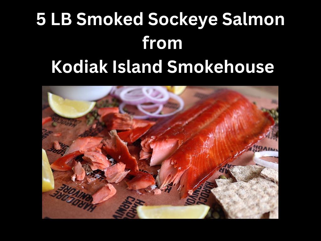 5 LB Smoked Sockeye Salmon from Kodiak Island Smokeh...