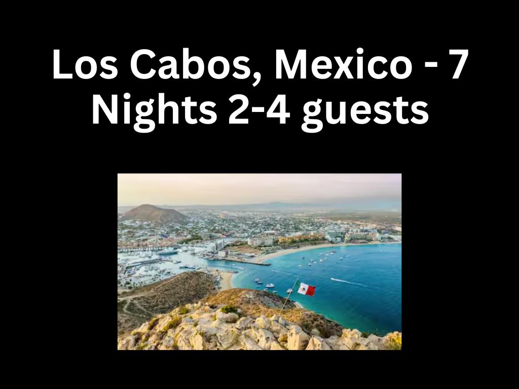 Los Cabos, Mexico - 7 Nights 2-4 guests