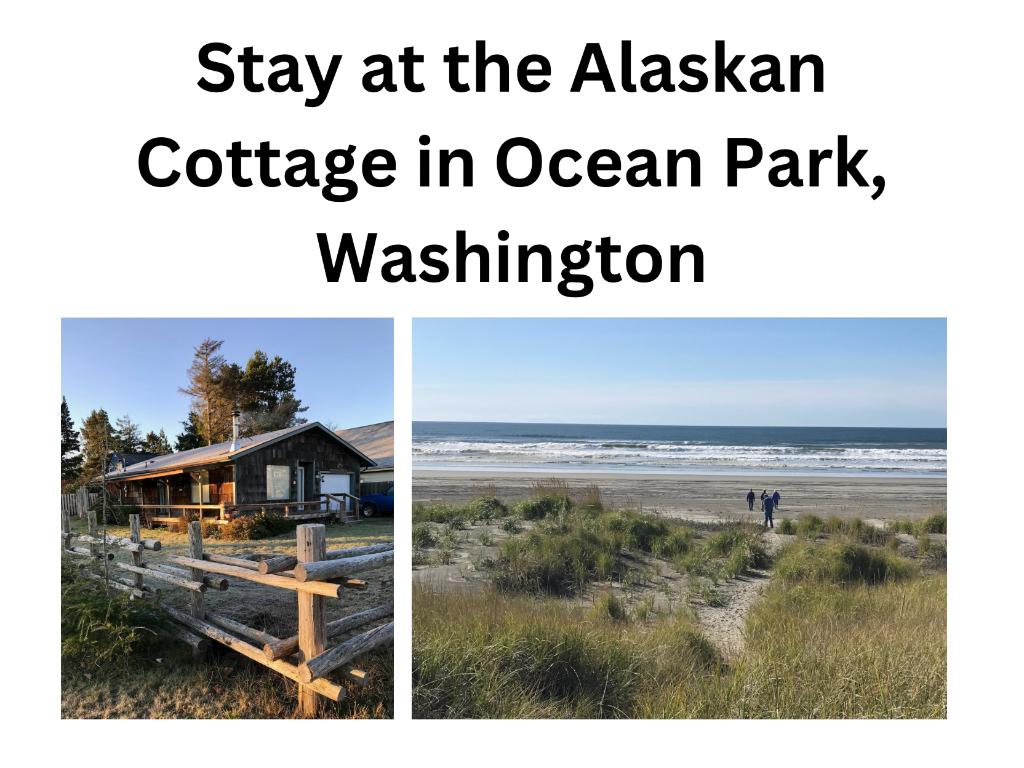 Alaskan Cottage in Ocean Park 3-7 Nites