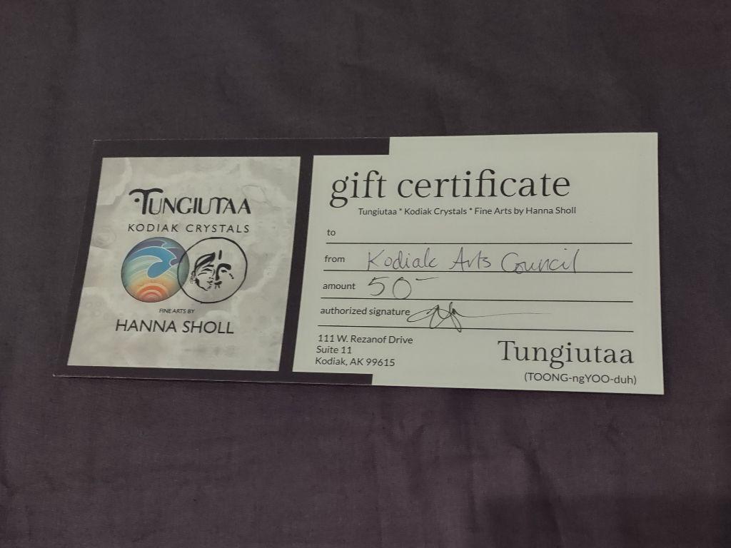 Gift Certificate from Tungiutaa, Kodiak Crystals, Fi...