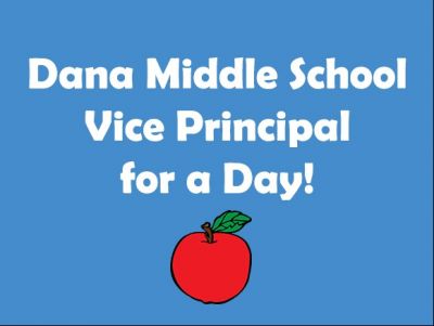 Dana Middle School Vice Principal for a Day