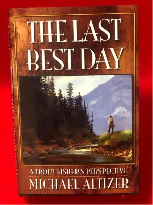 The Last Best Day, A Trout Fisher