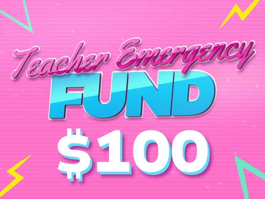 SUPPORT- $100 Teacher Emergency Fund