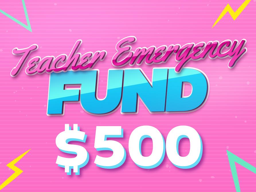 SUPPORT- $500 Teacher Emergency Fund