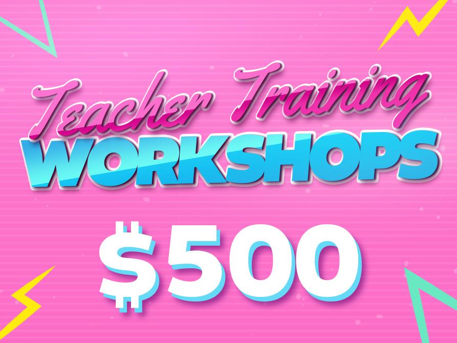 SUPPORT- $500 Teacher Training Workshops