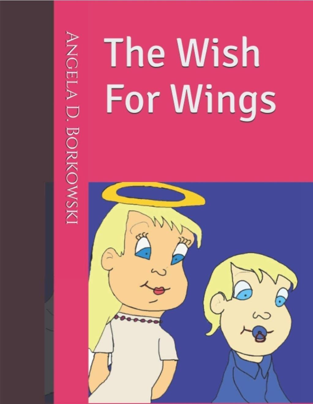 The Wish For Wings - Children's Book by Angela Borko...