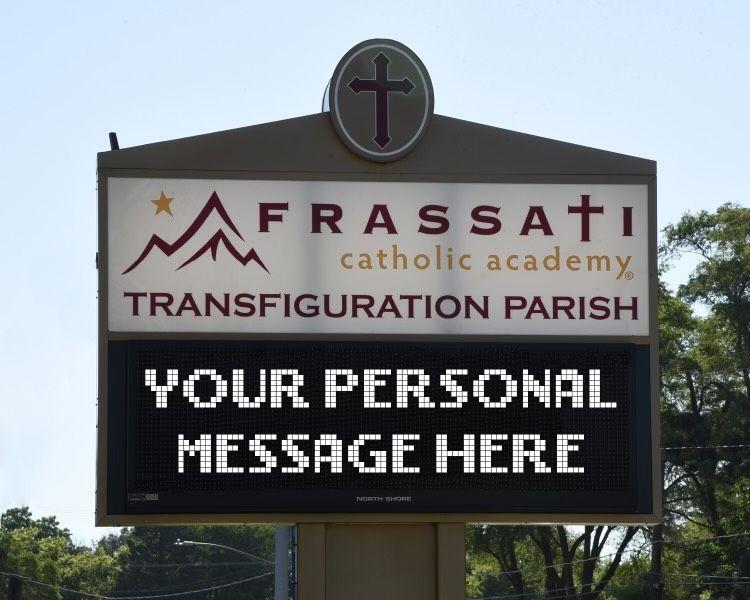 Your Custom Message on the Frassati Marquee