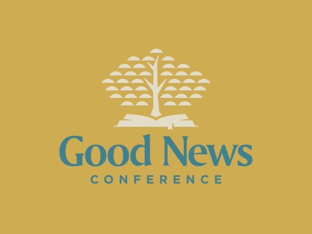 Good News Conference Transformational Experience for...