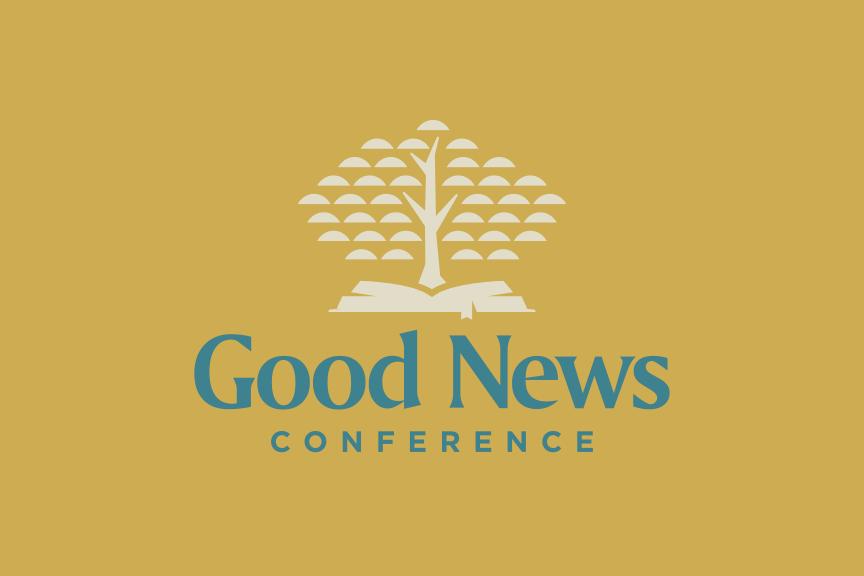 Good News Conference Transformational Experience for...
