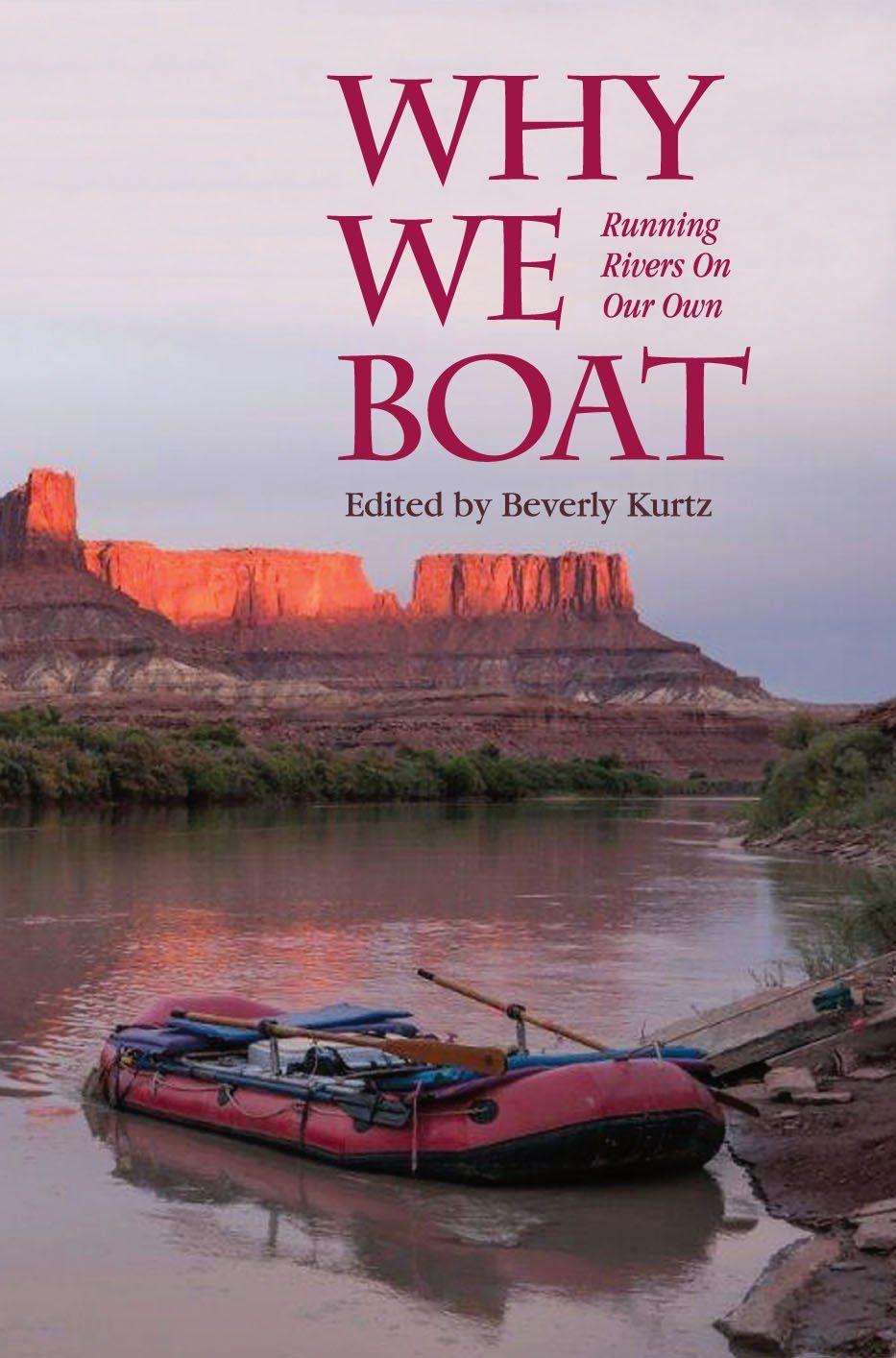 Why We Boat: Running Rivers on Our Own