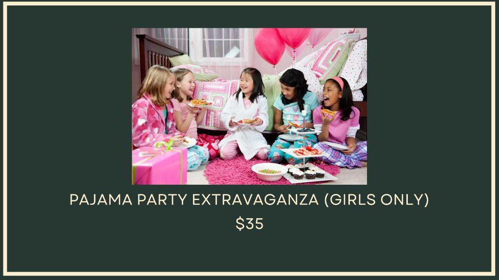 Pajama Party Extravaganza (Girls Only)