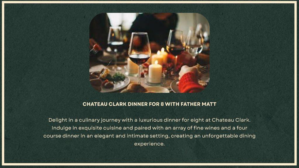 Chateau Clark Dinner for 8 with Father Matt