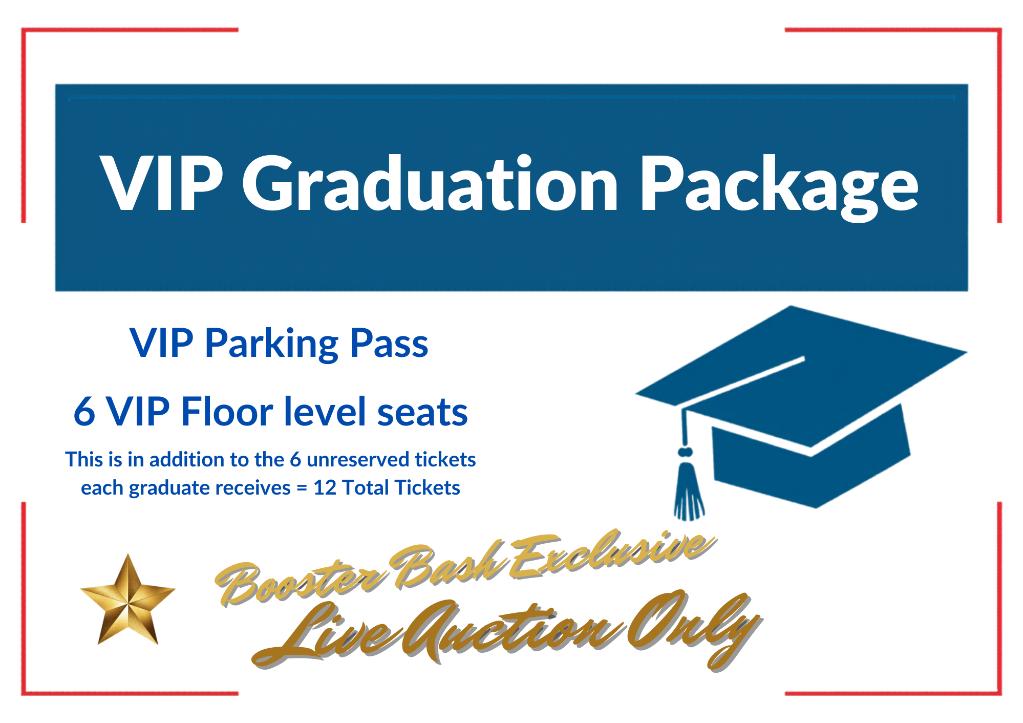 VIP Graduation Package - Seating for 6 and Premium P...