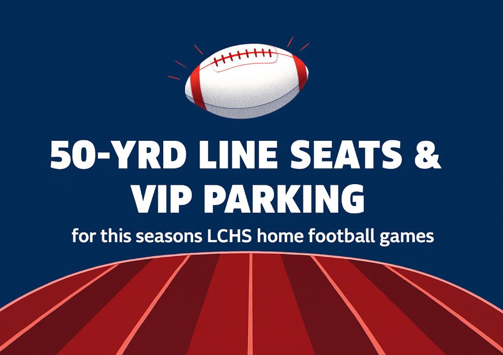 50-Yard Line Seats + VIP Parking for 2026 LCHS home ...