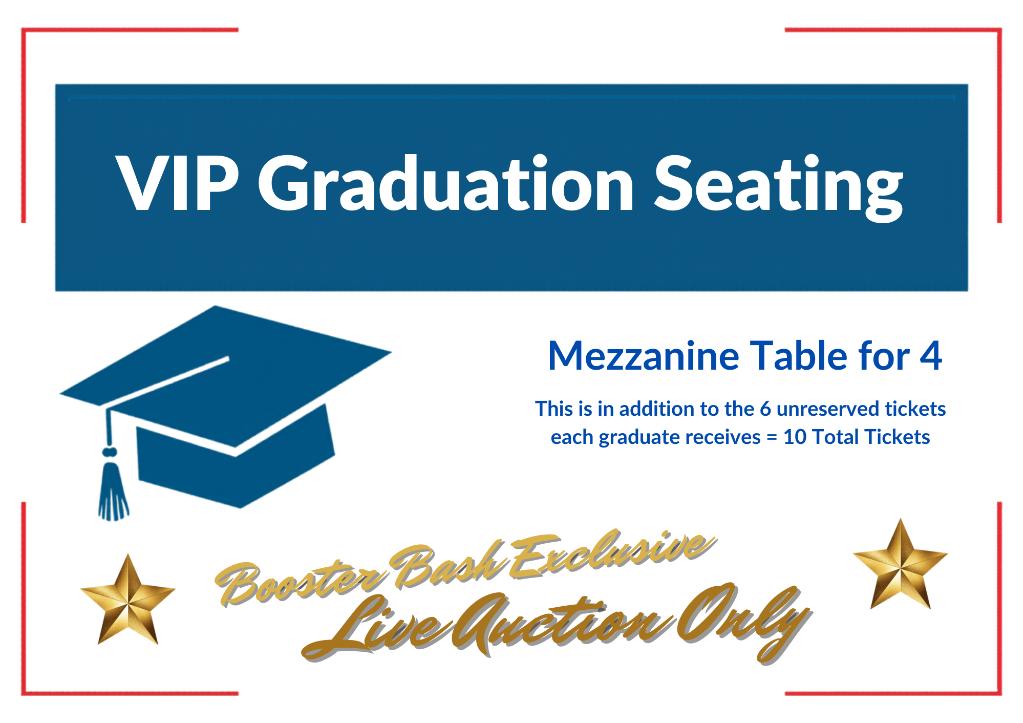 VIP Graduation Seating – Mezzanine Table for 4...