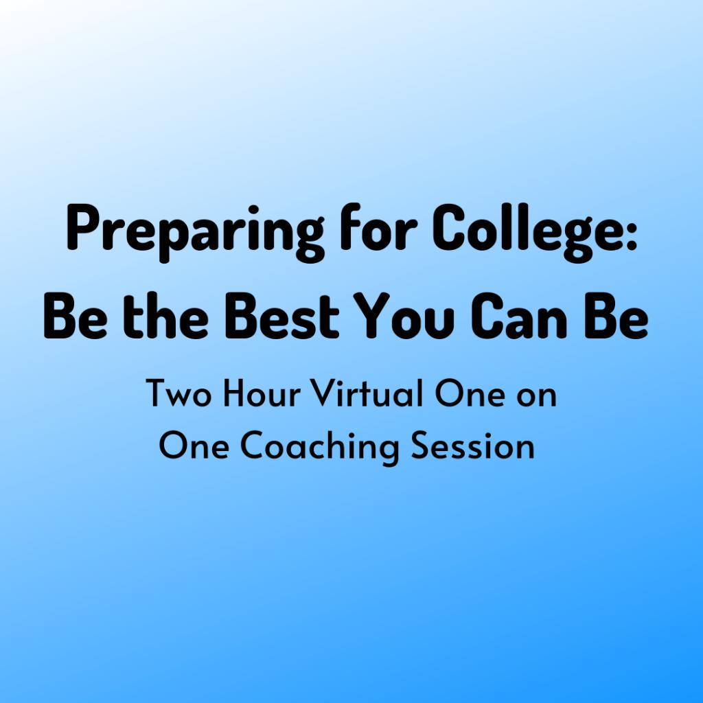 Preparing for College: Be the Best You Can Be - Two ...