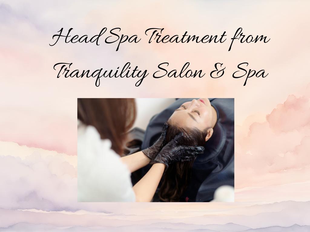 Deluxe Tranquility Head Spa