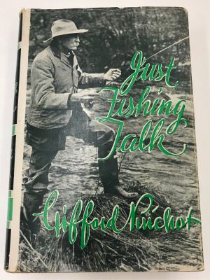 Just Fishing Talk, an autographed book by Gifford Pinchot