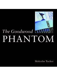 The Goodwood Phantom: Dawn of a New Era