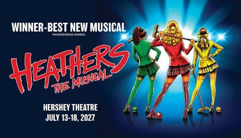 Hershey Theatre 2 Tickets - Heathers the Musical