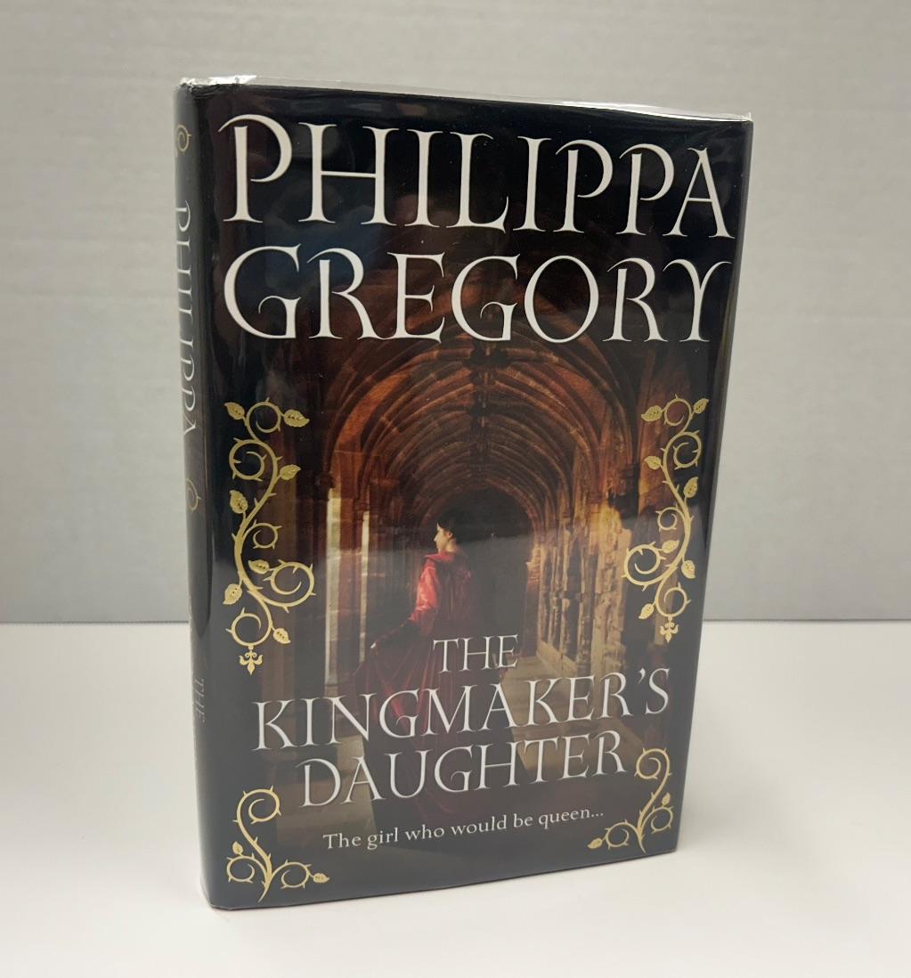 Philippa Gregory’s The Kingmaker’s Daugh...